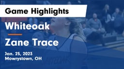 Whiteoak  vs Zane Trace  Game Highlights - Jan. 25, 2023