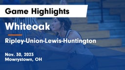 Whiteoak  vs Ripley-Union-Lewis-Huntington Game Highlights - Nov. 30, 2023