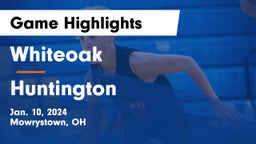 Whiteoak  vs Huntington  Game Highlights - Jan. 10, 2024