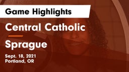 Central Catholic  vs Sprague  Game Highlights - Sept. 18, 2021