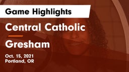 Central Catholic  vs Gresham Game Highlights - Oct. 15, 2021