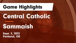 Central Catholic  vs Sammaish  Game Highlights - Sept. 3, 2022