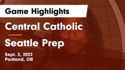 Central Catholic  vs Seattle Prep Game Highlights - Sept. 3, 2022
