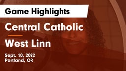 Central Catholic  vs West Linn  Game Highlights - Sept. 10, 2022