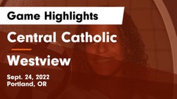Central Catholic  vs Westview  Game Highlights - Sept. 24, 2022