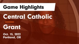 Central Catholic  vs Grant Game Highlights - Oct. 15, 2022