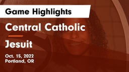 Central Catholic  vs Jesuit  Game Highlights - Oct. 15, 2022