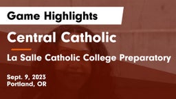 Central Catholic  vs La Salle Catholic College Preparatory Game Highlights - Sept. 9, 2023