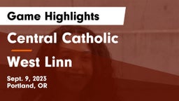 Central Catholic  vs West Linn  Game Highlights - Sept. 9, 2023