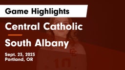 Central Catholic  vs South Albany  Game Highlights - Sept. 23, 2023