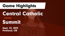 Central Catholic  vs Summit  Game Highlights - Sept. 23, 2023