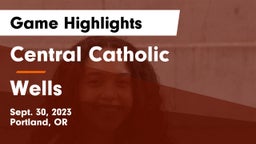 Central Catholic  vs Wells  Game Highlights - Sept. 30, 2023