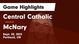 Central Catholic  vs McNary Game Highlights - Sept. 30, 2023