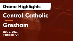 Central Catholic  vs Gresham Game Highlights - Oct. 2, 2023