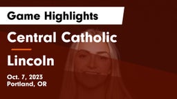 Central Catholic  vs Lincoln  Game Highlights - Oct. 7, 2023
