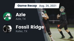 Recap: Azle  vs. Fossil Ridge  2021