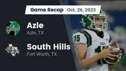 Recap: Azle  vs. South Hills  2023