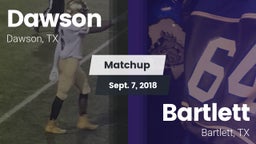 Matchup: Dawson  vs. Bartlett  2018