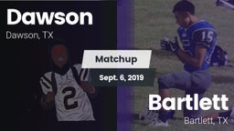 Matchup: Dawson  vs. Bartlett  2019