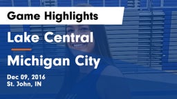 Lake Central  vs Michigan City  Game Highlights - Dec 09, 2016
