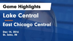 Lake Central  vs East Chicago Central  Game Highlights - Dec 14, 2016