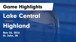 Lake Central  vs Highland  Game Highlights - Nov 26, 2016