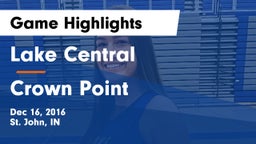 Lake Central  vs Crown Point  Game Highlights - Dec 16, 2016