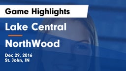 Lake Central  vs NorthWood  Game Highlights - Dec 29, 2016