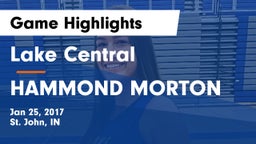 Lake Central  vs HAMMOND MORTON  Game Highlights - Jan 25, 2017