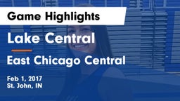 Lake Central  vs East Chicago Central  Game Highlights - Feb 1, 2017