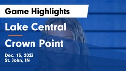 Lake Central  vs Crown Point  Game Highlights - Dec. 15, 2023