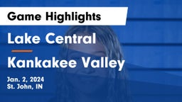Lake Central  vs Kankakee Valley  Game Highlights - Jan. 2, 2024