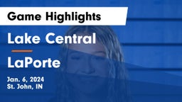Lake Central  vs LaPorte  Game Highlights - Jan. 6, 2024