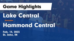 Lake Central  vs Hammond Central  Game Highlights - Feb. 14, 2023