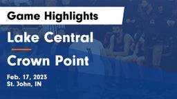 Lake Central  vs Crown Point  Game Highlights - Feb. 17, 2023