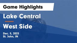Lake Central  vs West Side  Game Highlights - Dec. 5, 2023