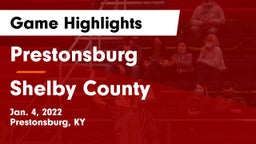 Prestonsburg  vs Shelby County  Game Highlights - Jan. 4, 2022