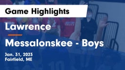Lawrence  vs Messalonskee  - Boys Game Highlights - Jan. 31, 2023