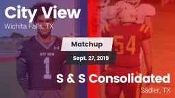 Matchup: City View High vs. S & S Consolidated  2019