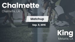 Matchup: Chalmette High vs. King  2016