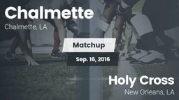 Matchup: Chalmette High vs. Holy Cross  2016