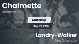 Matchup: Chalmette High vs.  Landry-Walker  2016