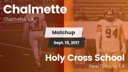 Matchup: Chalmette High vs. Holy Cross School 2017