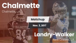 Matchup: Chalmette High vs.  Landry-Walker  2017