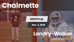 Matchup: Chalmette High vs.  Landry-Walker  2018