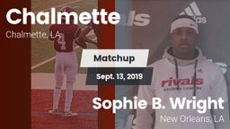 Matchup: Chalmette High vs. Sophie B. Wright  2019