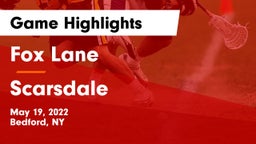 Fox Lane  vs Scarsdale  Game Highlights - May 19, 2022