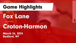 Fox Lane  vs Croton-Harmon  Game Highlights - March 26, 2024