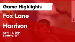 Fox Lane  vs Harrison  Game Highlights - April 15, 2024