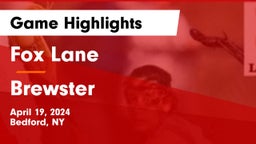 Fox Lane  vs Brewster  Game Highlights - April 19, 2024